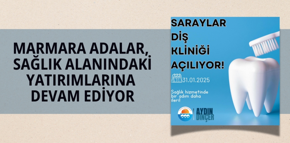 MARMARA ADALAR, SAĞLIK ALANINDAKİ YATIRIMLARINA DEVAM EDİYOR