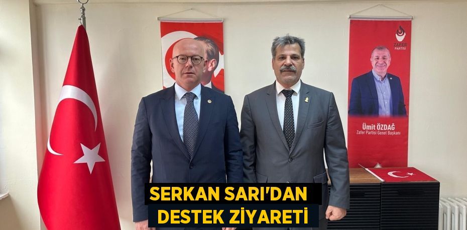 SERKAN SARI’DAN   DESTEK ZİYARETİ