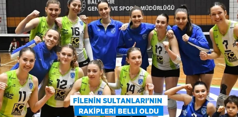 FİLENİN SULTANLARI’NIN   RAKİPLERİ BELLİ OLDU