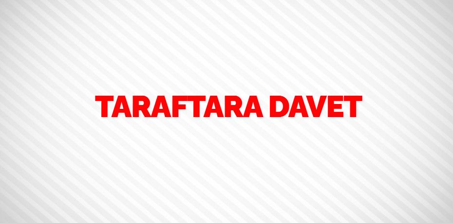 TARAFTARA DAVET