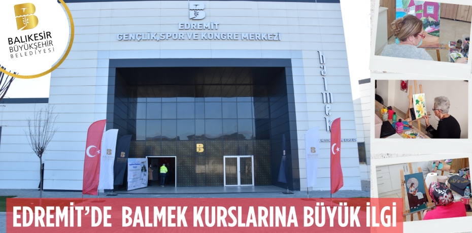 EDREMİT’DE  BALMEK KURSLARINA BÜYÜK İLGİ