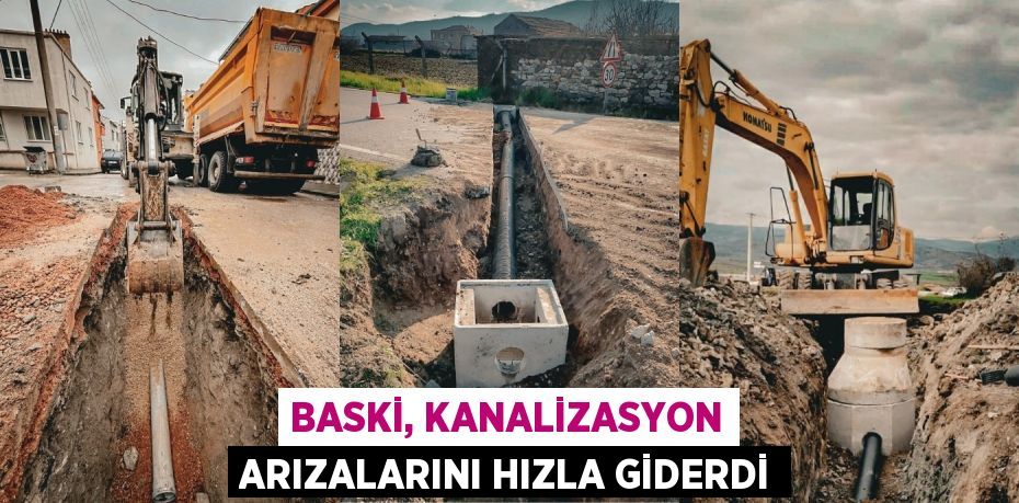 BASKİ, KANALİZASYON ARIZALARINI HIZLA GİDERDİ