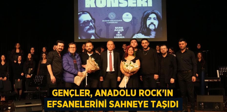 GENÇLER, ANADOLU ROCK’IN EFSANELERİNİ SAHNEYE TAŞIDI