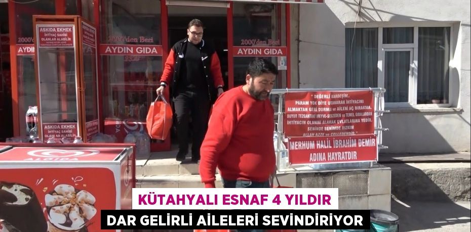 KÜTAHYALI ESNAF 4 YILDIR DAR GELİRLİ AİLELERİ SEVİNDİRİYOR