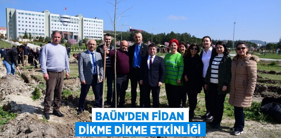 BAÜN’DEN FİDAN DİKME DİKME ETKİNLİĞİ