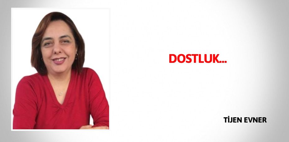 DOSTLUK…