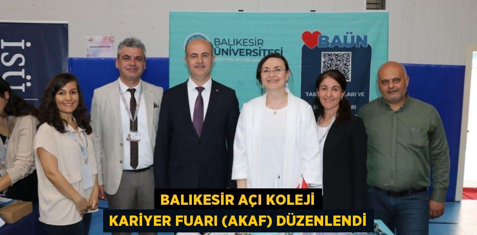 BALIKESİR AÇI KOLEJİ KARİYER FUARI (AKAF) DÜZENLENDİ