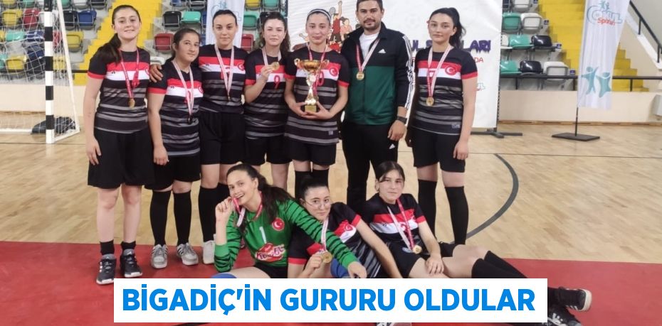 BİGADİÇ’İN GURURU OLDULAR