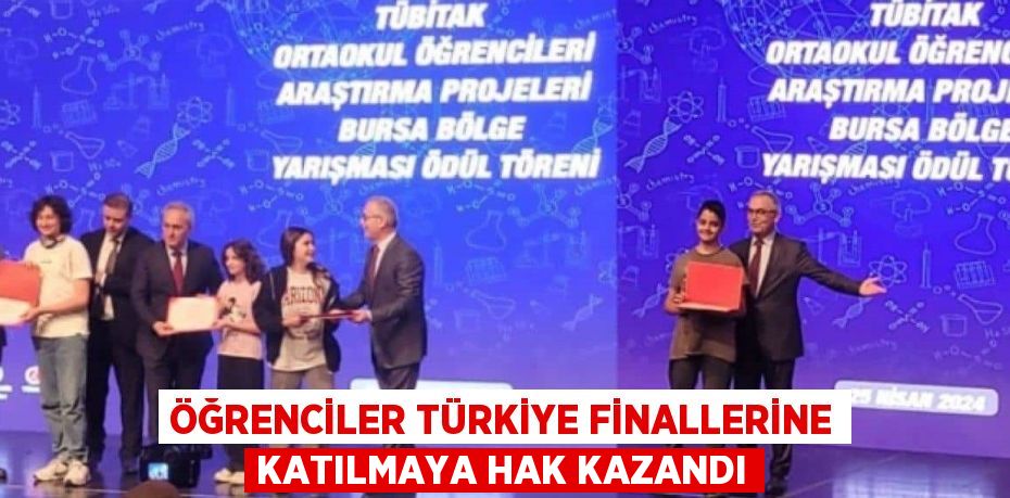 ÖĞRENCİLER TÜRKİYE FİNALLERİNE KATILMAYA HAK KAZANDI