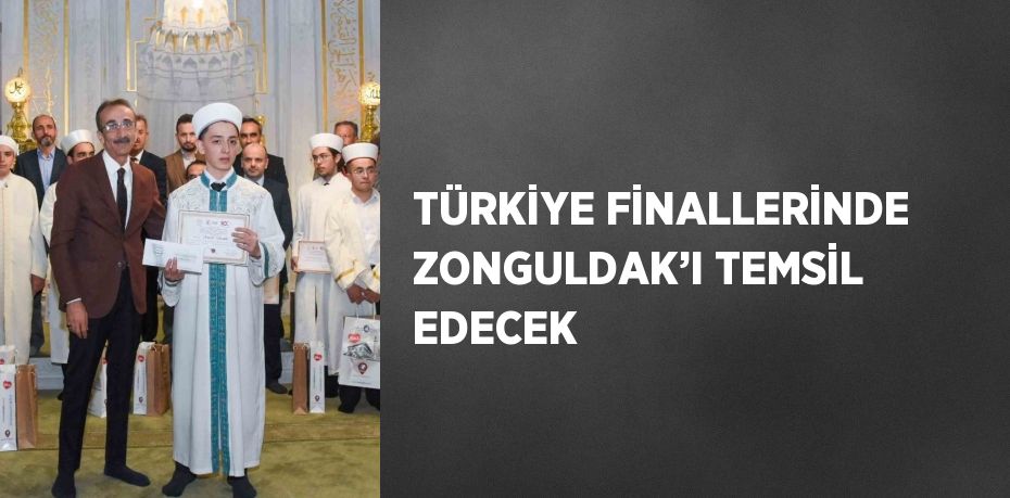 TÜRKİYE FİNALLERİNDE ZONGULDAK’I TEMSİL EDECEK