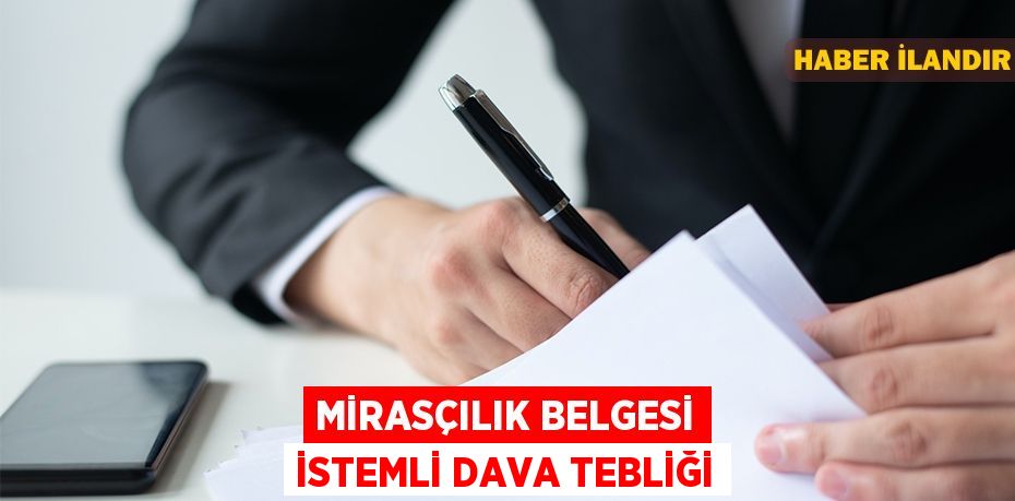 Mirasçılık belgesi istemli dava tebliği