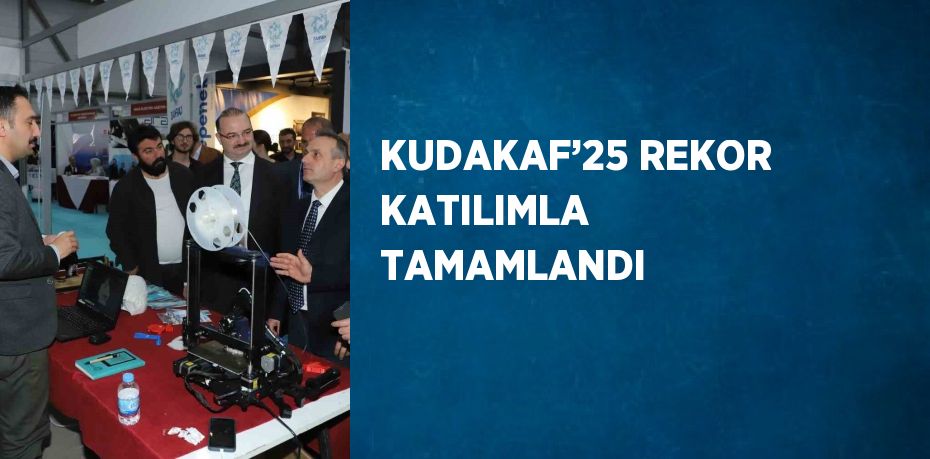 KUDAKAF’25 REKOR KATILIMLA TAMAMLANDI