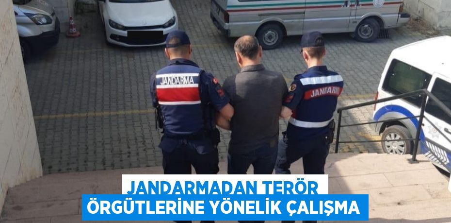 JANDARMADAN TERÖR ÖRGÜTLERİNE YÖNELİK ÇALIŞMA