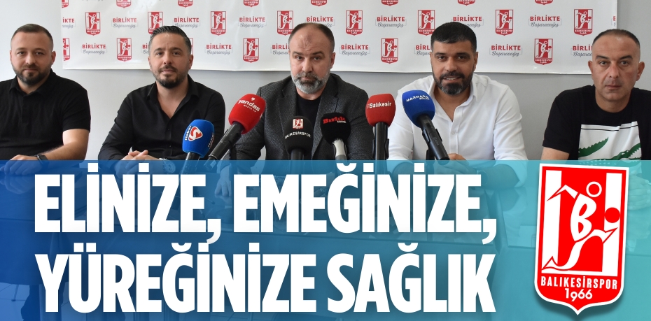 ELİNİZE, EMEĞİNİZE, YÜREĞİNİZE SAĞLIK