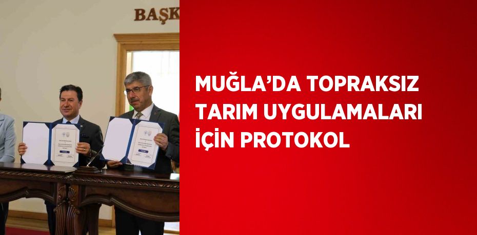 MUĞLA’DA TOPRAKSIZ TARIM UYGULAMALARI İÇİN PROTOKOL