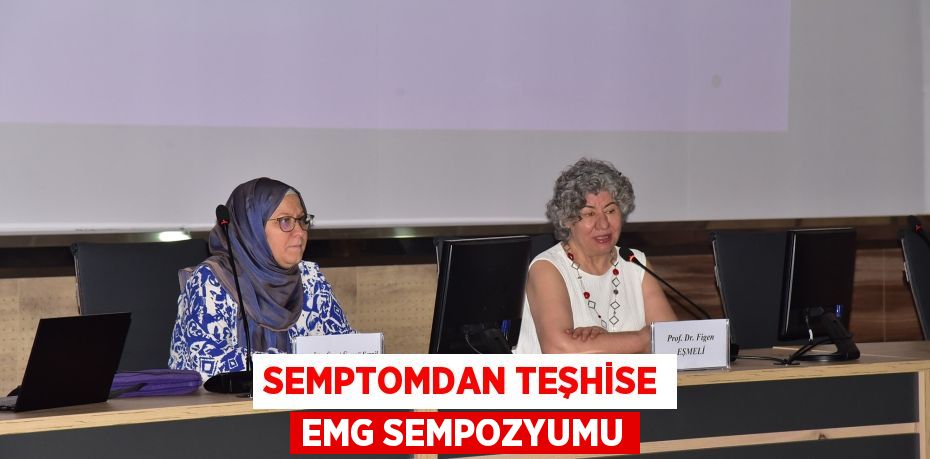 SEMPTOMDAN TEŞHİSE EMG SEMPOZYUMU