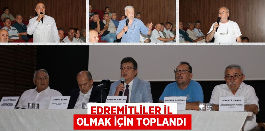 EDREMİTLİLER İL OLMAK İÇİN TOPLANDI