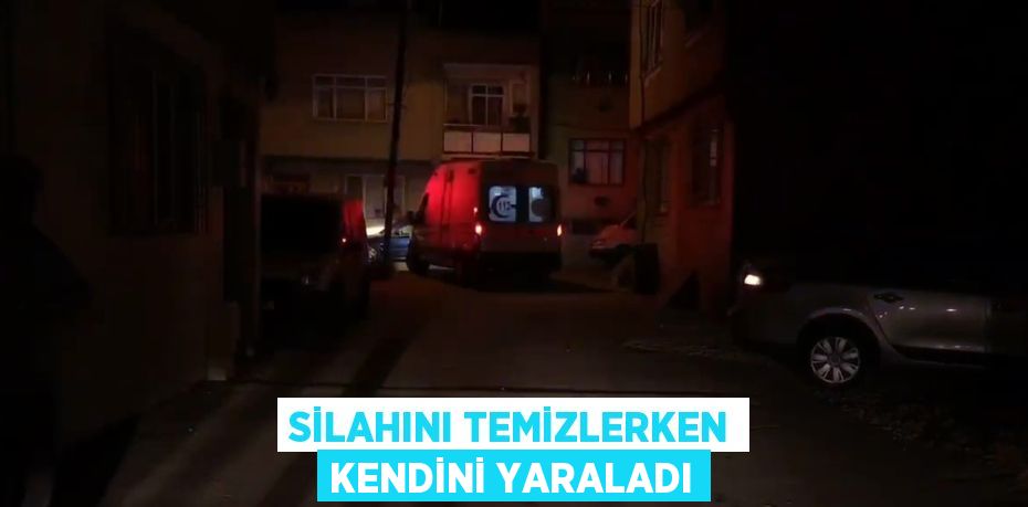 SİLAHINI TEMİZLERKEN KENDİNİ YARALADI