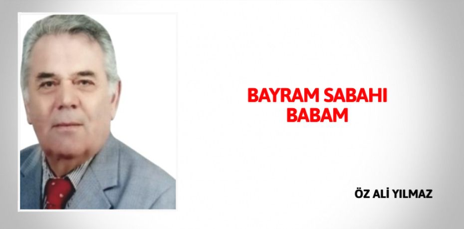 BAYRAM SABAHI BABAM