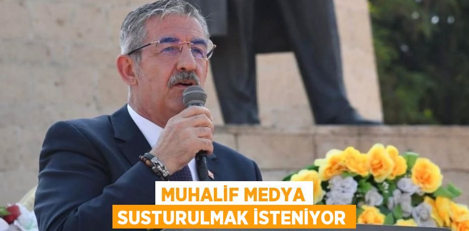Muhalif medya susturulmak isteniyor
