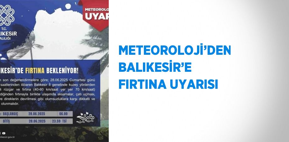 METEOROLOJİ’DEN BALIKESİR’E FIRTINA UYARISI