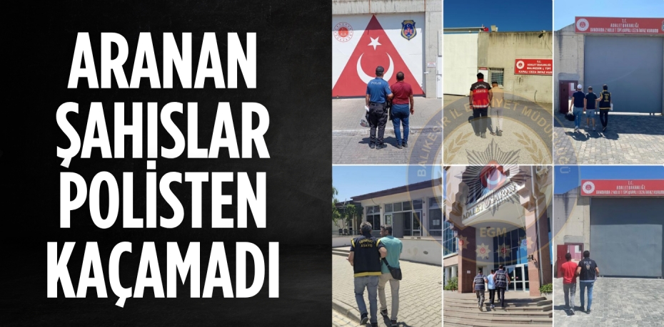 Aranan şahıslar polisten kaçamadı