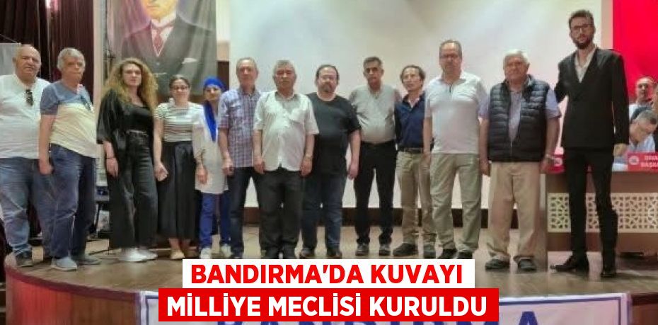 Bandırma'da Kuvayı Milliye Meclisi kuruldu