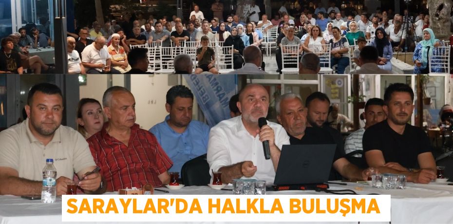 Saraylar’da Halkla Buluşma