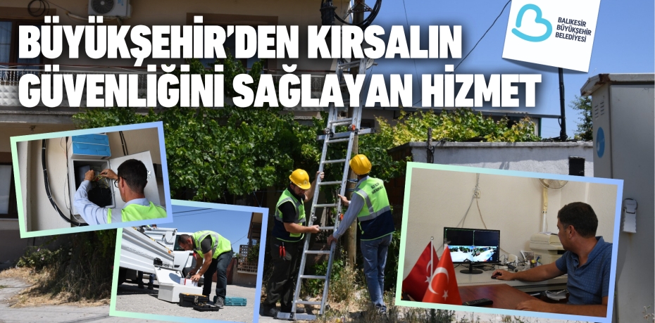 BÜYÜKŞEHİR’DEN KIRSALIN GÜVENLİĞİNİ SAĞLAYAN HİZMET