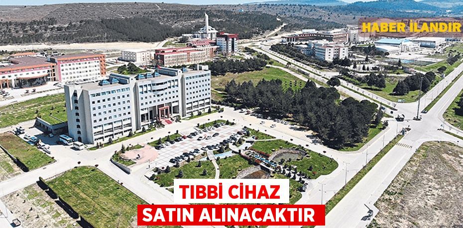 Tıbbi cihaz satın alınacaktır