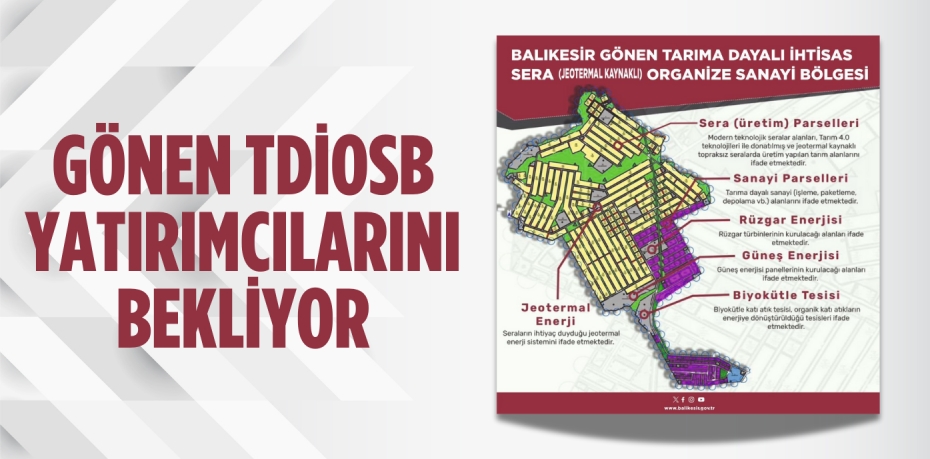 GÖNEN TDİOSB YATIRIMCILARINI BEKLİYOR