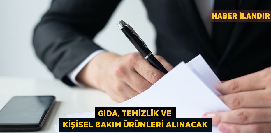 Gıda, temizlik ve kişisel bakım ürünleri alınacak