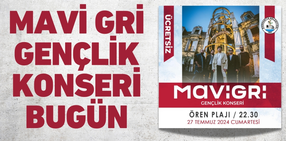 Mavi Gri Gençlik Konseri Bugün