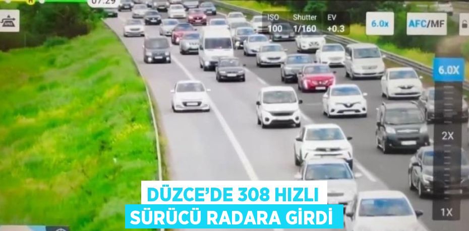 DÜZCE’DE 308 HIZLI SÜRÜCÜ RADARA GİRDİ