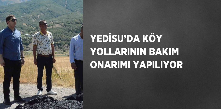 YEDİSU’DA KÖY YOLLARININ BAKIM ONARIMI YAPILIYOR