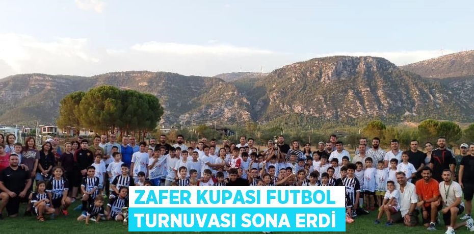 ZAFER KUPASI FUTBOL TURNUVASI SONA ERDİ