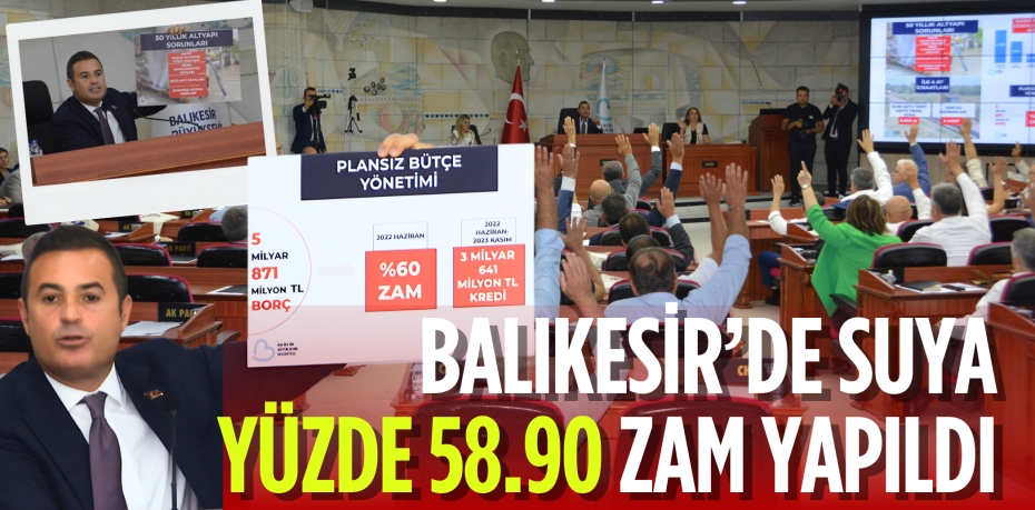 BALIKESİR’DE SUYA  YÜZDE 58.90 ZAM YAPILDI