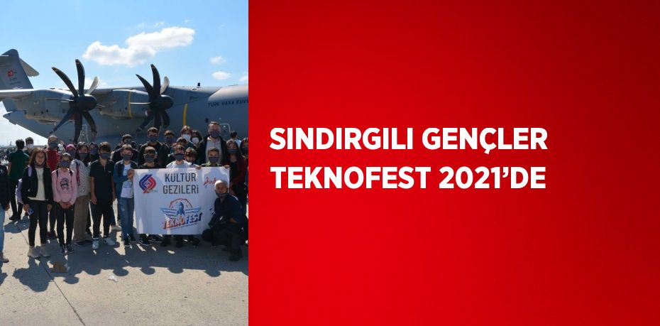 SINDIRGILI GENÇLER TEKNOFEST 2021’DE