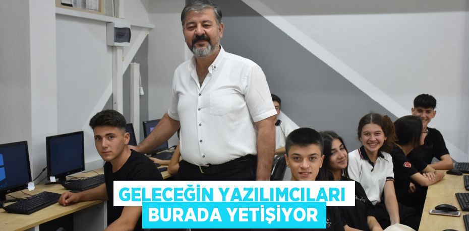 GELECEĞİN YAZILIMCILARI BURADA YETİŞİYOR