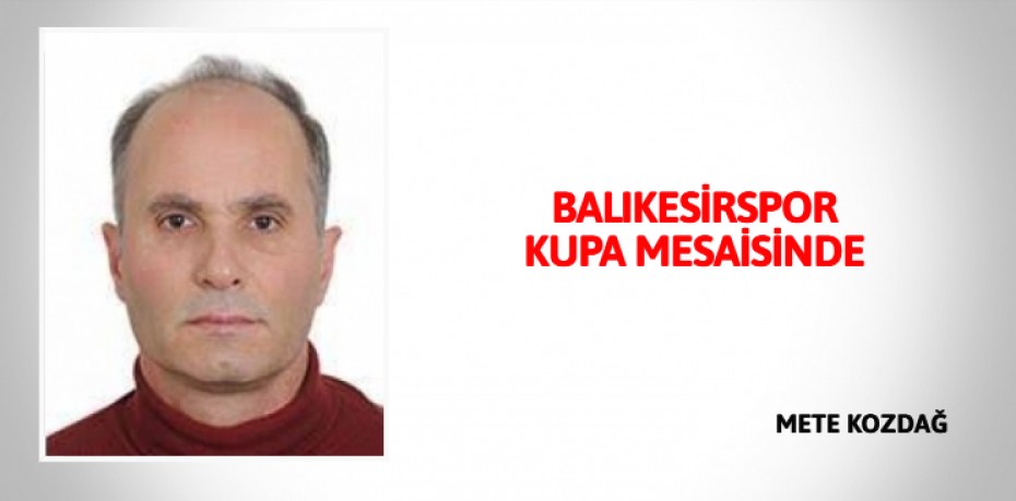 BALIKESİRSPOR KUPA MESAİSİNDE