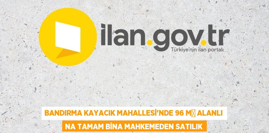 Bandırma Kayacık Mahallesi'nde 96 m² alanlı na tamam bina mahkemeden satılık