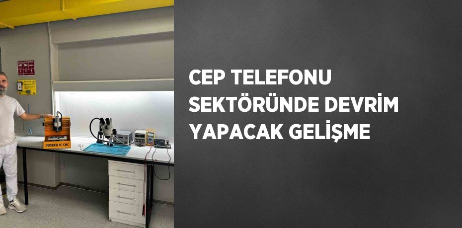 CEP TELEFONU SEKTÖRÜNDE DEVRİM YAPACAK GELİŞME