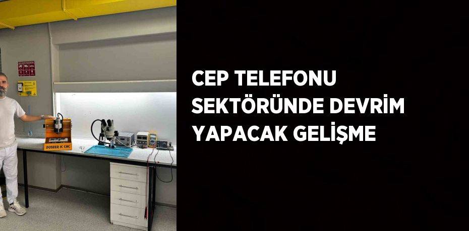 CEP TELEFONU SEKTÖRÜNDE DEVRİM YAPACAK GELİŞME