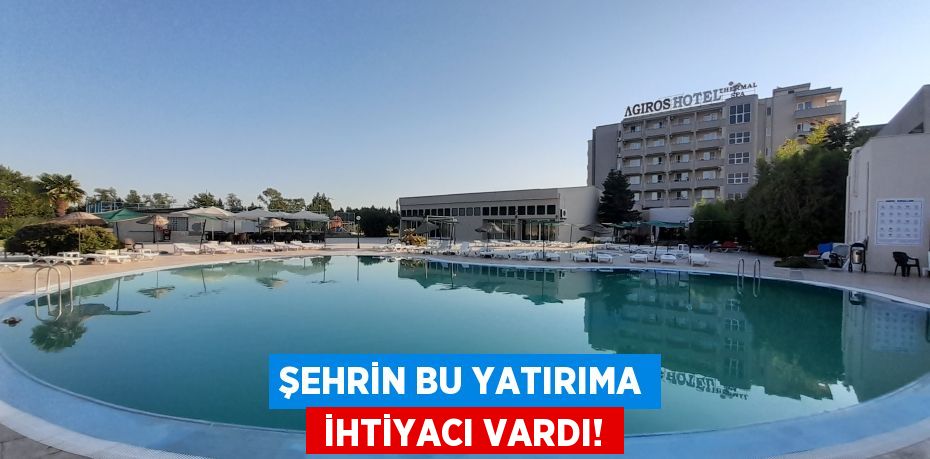 ŞEHRİN BU YATIRIMA  İHTİYACI VARDI!