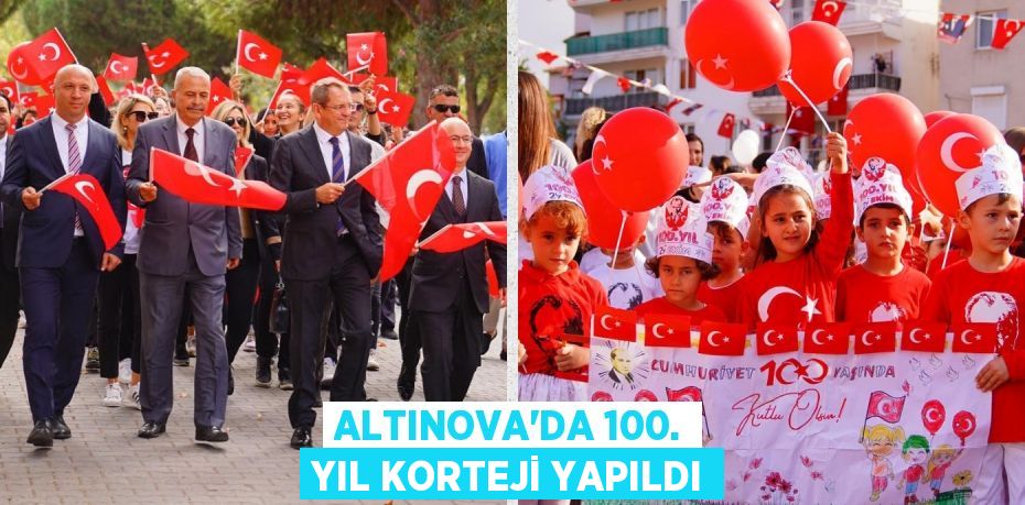 ALTINOVA’DA 100. YIL KORTEJİ YAPILDI