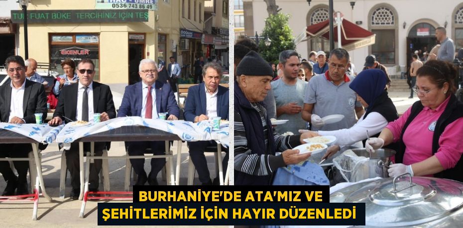 BURHANİYE’DE ATA’MIZ ve ŞEHİTLERİMİZ İÇİN HAYIR DÜZENLEDİ