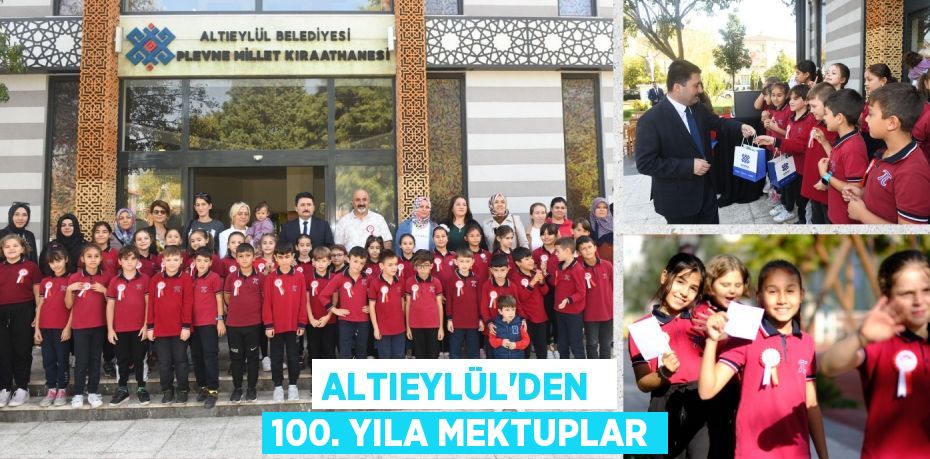 ALTIEYLÜL'DEN  100. YILA MEKTUPLAR