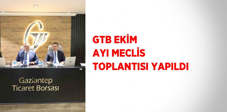 GTB EKİM AYI MECLİS TOPLANTISI YAPILDI