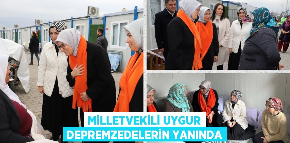 MİLLETVEKİLİ UYGUR DEPREMZEDELERİN YANINDA