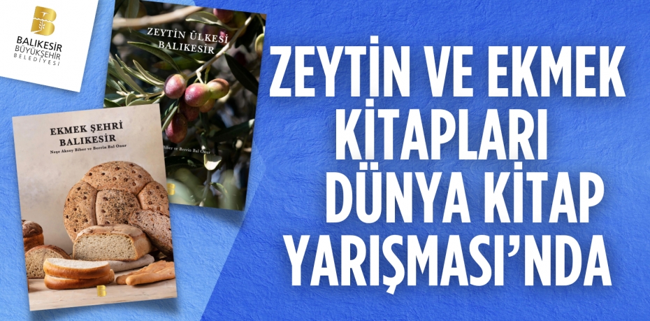 ZEYTİN VE EKMEK KİTAPLARI      DÜNYA KİTAP YARIŞMASI’NDA